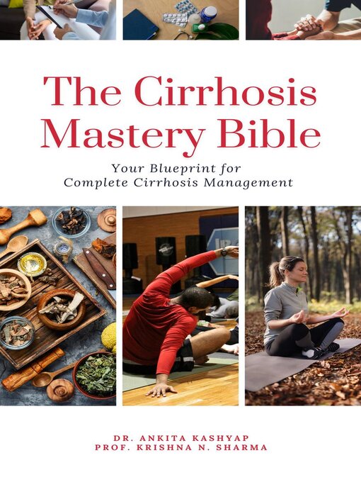 Title details for The Cirrhosis Mastery Bible by Dr. Ankita Kashyap - Available